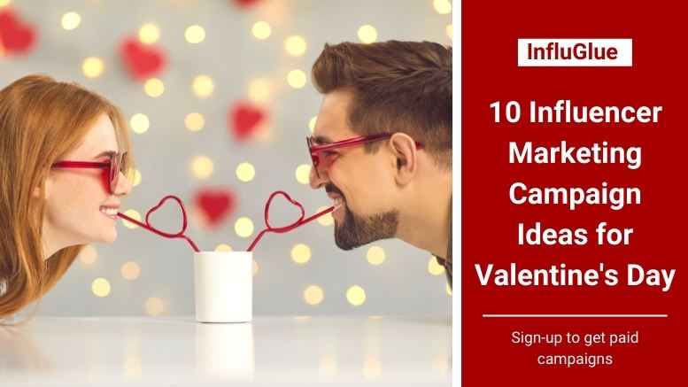 10 Best Valentine's Day Influencer Marketing Campaign Ideas